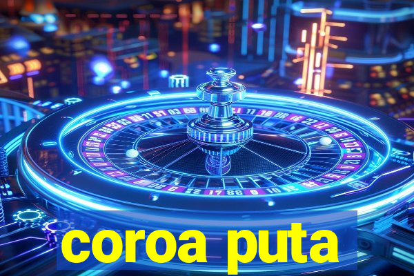 coroa puta